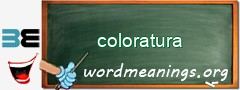 WordMeaning blackboard for coloratura